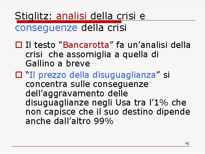 Stiglitz: analisi della crisi e conseguenze della crisi o Il testo “Bancarotta” fa un’analisi