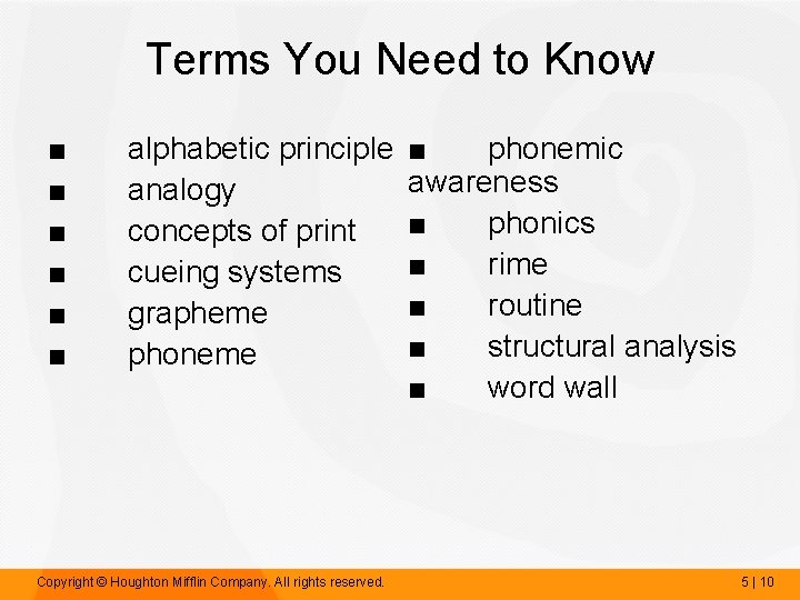 Terms You Need to Know ■ ■ ■ alphabetic principle analogy concepts of print