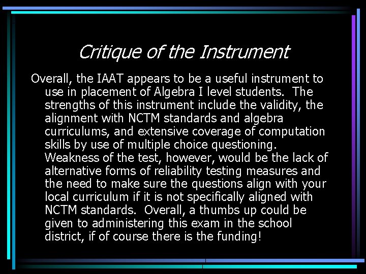 Critique of the Instrument Overall, the IAAT appears to be a useful instrument to