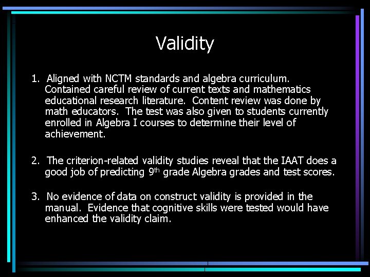 Validity 1. Aligned with NCTM standards and algebra curriculum. Contained careful review of current