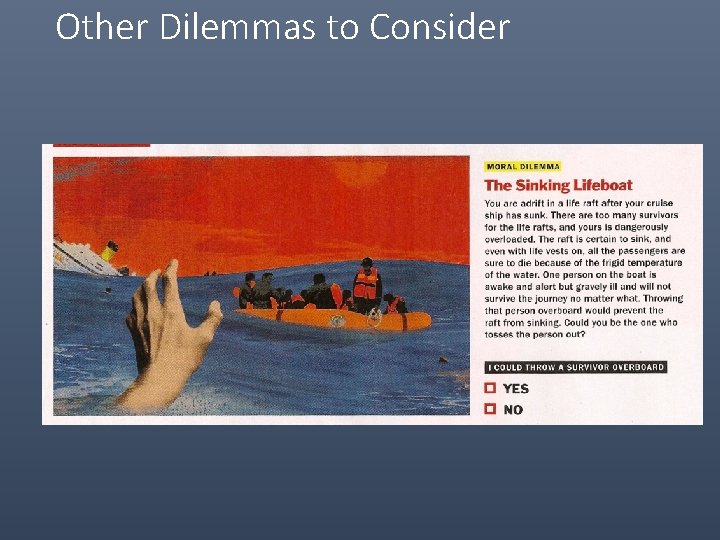 Other Dilemmas to Consider 