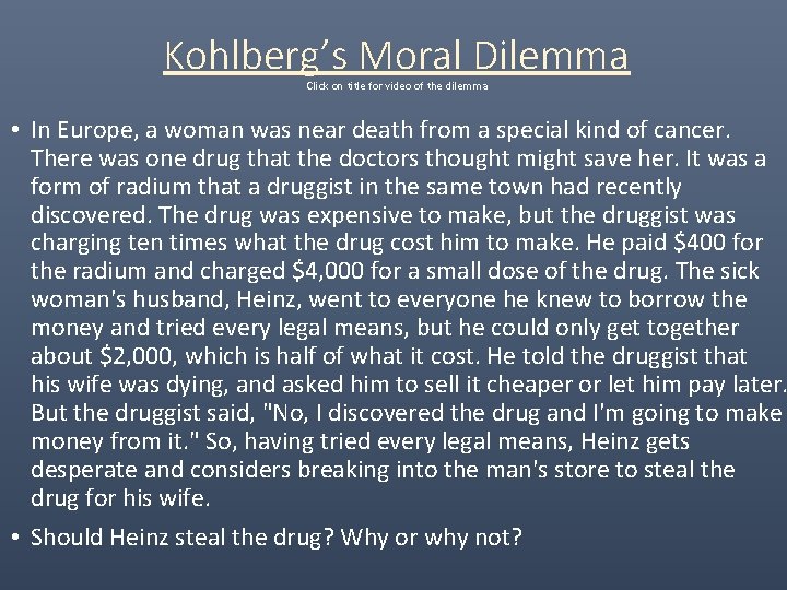 Kohlberg’s Moral Dilemma Click on title for video of the dilemma • In Europe,