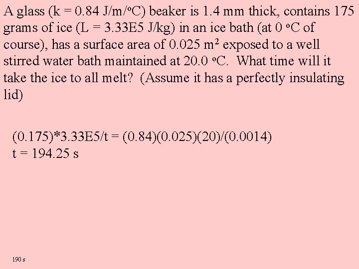 A glass (k = 0. 84 J/m/o. C) beaker is 1. 4 mm thick,