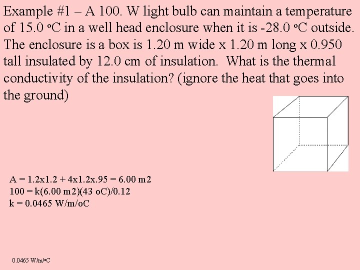 Example #1 – A 100. W light bulb can maintain a temperature of 15.