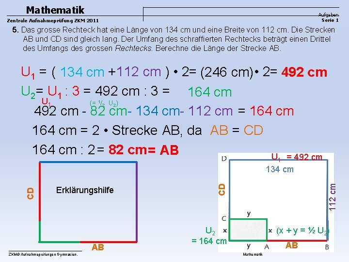 Mathematik Aufgaben Serie 1 Zentrale Aufnahmeprüfung ZKM 2011 5. Das grosse Rechteck hat eine