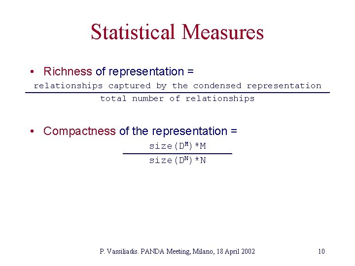 Statistical Measures • Richness of representation = relationships captured by the condensed representation total