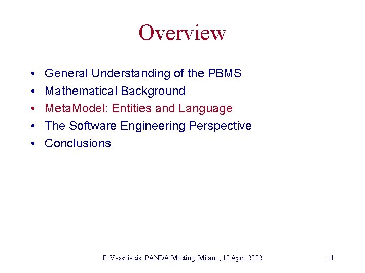 Overview • • • General Understanding of the PBMS Mathematical Background Meta. Model: Entities