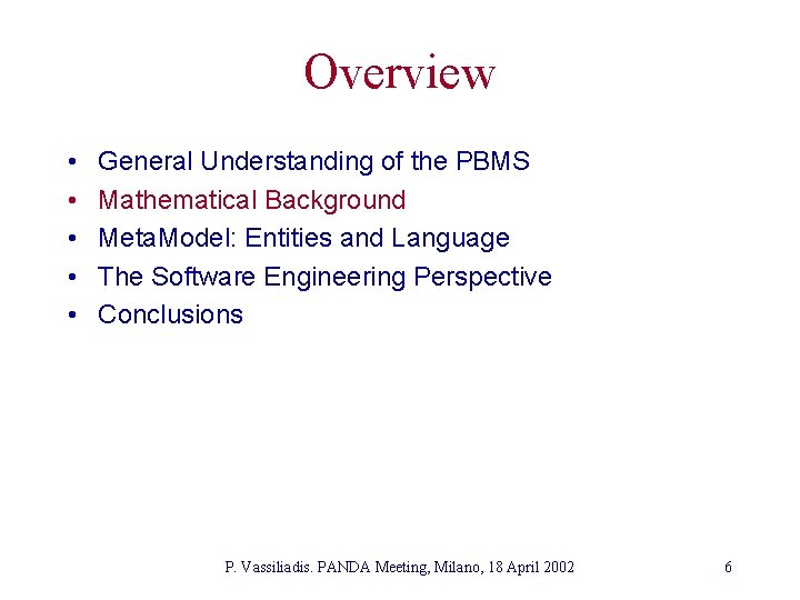 Overview • • • General Understanding of the PBMS Mathematical Background Meta. Model: Entities