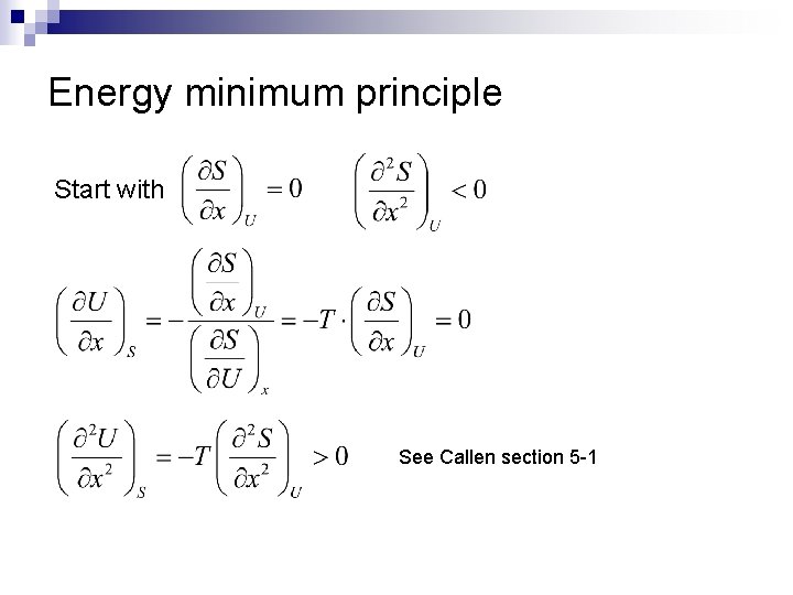 Energy minimum principle Start with See Callen section 5 -1 