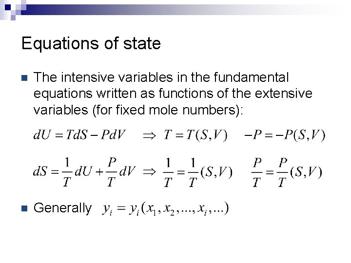 Equations of state n The intensive variables in the fundamental equations written as functions