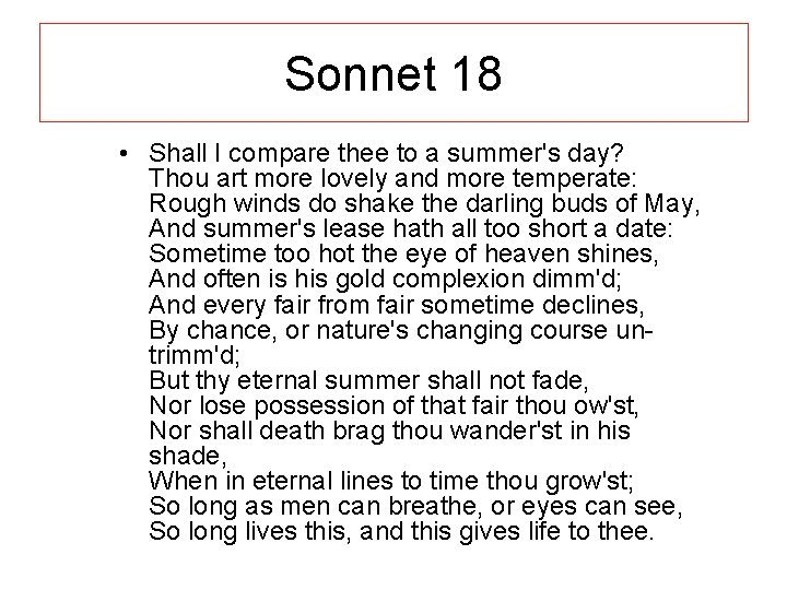 Sonnet 18 • Shall I compare thee to a summer's day? Thou art more