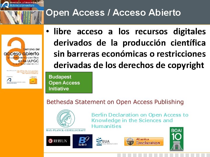 Open Access / Acceso Abierto • libre acceso a los recursos digitales derivados de
