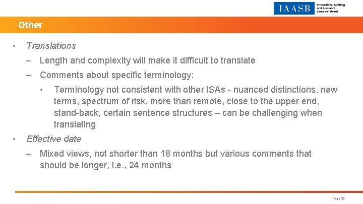 Other • Translations – Length and complexity will make it difficult to translate –