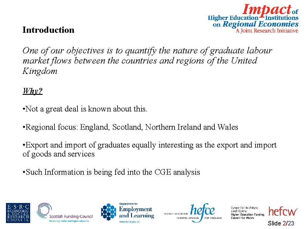 Introduction One of our objectives is to quantify the nature of graduate labour market