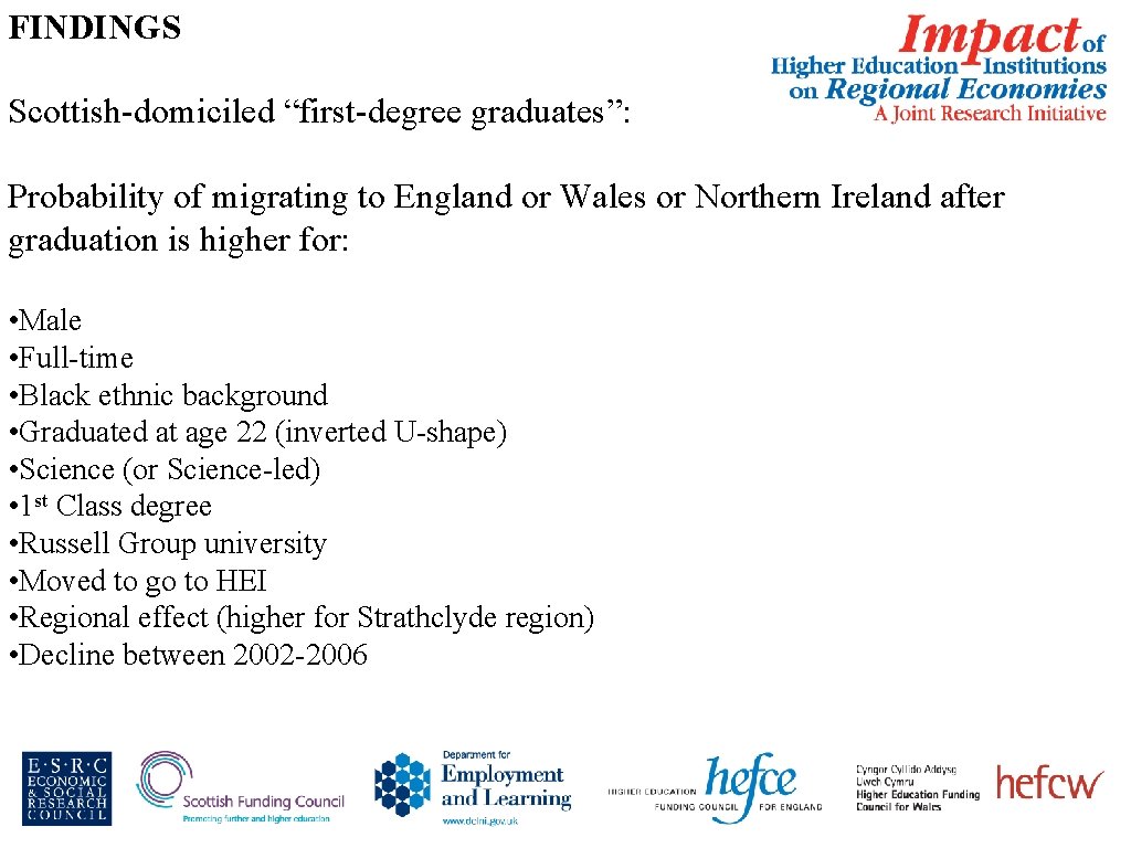 FINDINGS Scottish-domiciled “first-degree graduates”: Probability of migrating to England or Wales or Northern Ireland