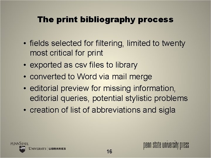 The print bibliography process • fields selected for filtering, limited to twenty most critical