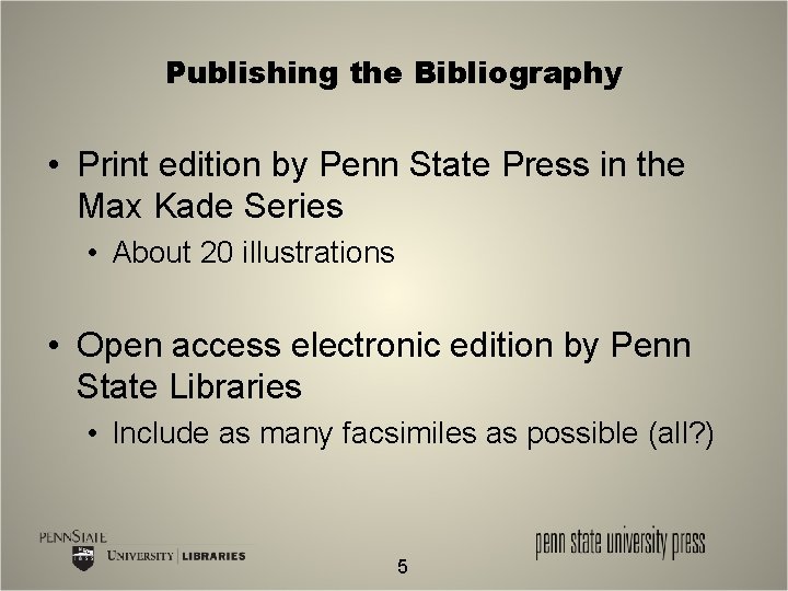 Publishing the Bibliography • Print edition by Penn State Press in the Max Kade