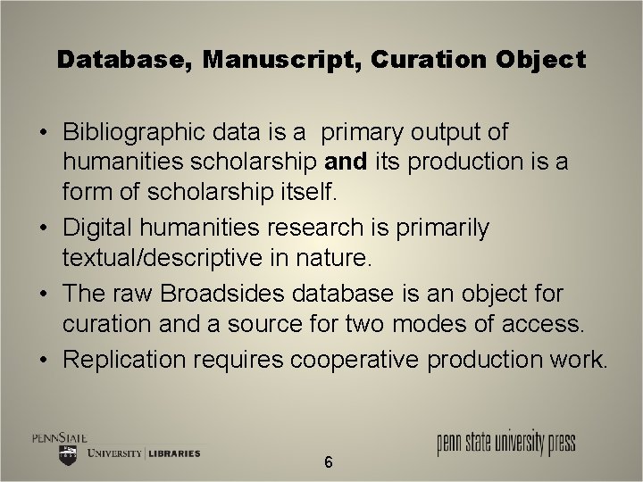 Database, Manuscript, Curation Object • Bibliographic data is a primary output of humanities scholarship