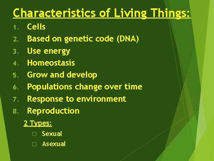 Characteristics of Living Things: 1. 2. 3. 4. 5. 6. 7. 8. Cells Based