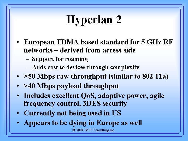 Hyperlan 2 • European TDMA based standard for 5 GHz RF networks – derived