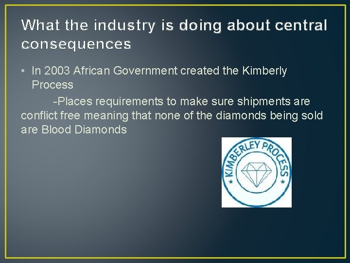 What the industry is doing about central consequences • In 2003 African Government created