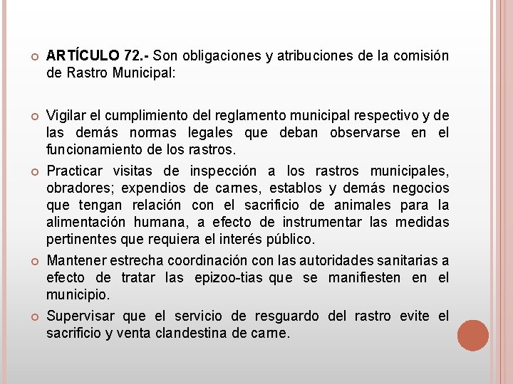  ARTÍCULO 72. - Son obligaciones y atribuciones de la comisión de Rastro Municipal: