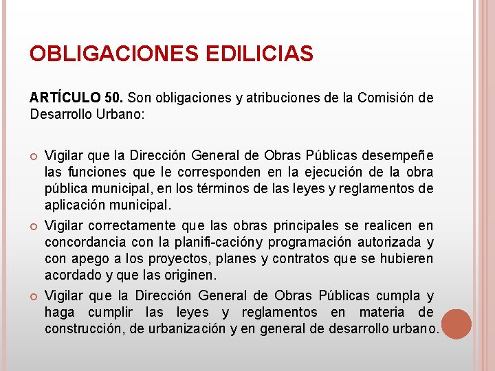 OBLIGACIONES EDILICIAS ARTÍCULO 50. Son obligaciones y atribuciones de la Comisión de Desarrollo Urbano: