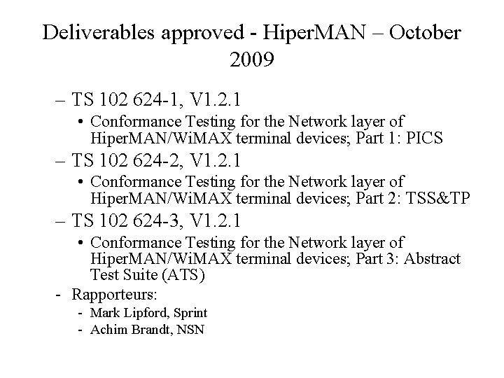 Deliverables approved - Hiper. MAN – October 2009 – TS 102 624 -1, V