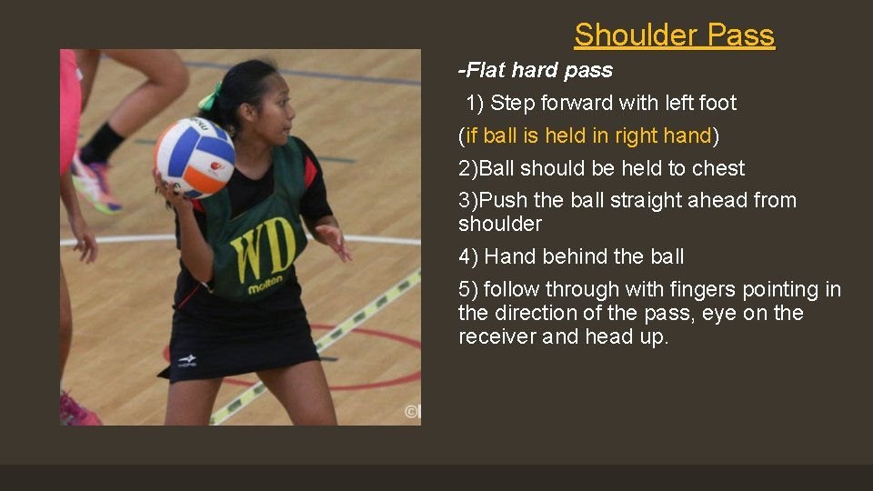 Shoulder Pass -Flat hard pass 1) Step forward with left foot (if ball is