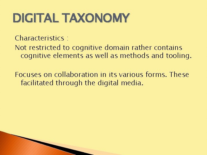 DIGITAL TAXONOMY Characteristics : Not restricted to cognitive domain rather contains cognitive elements as