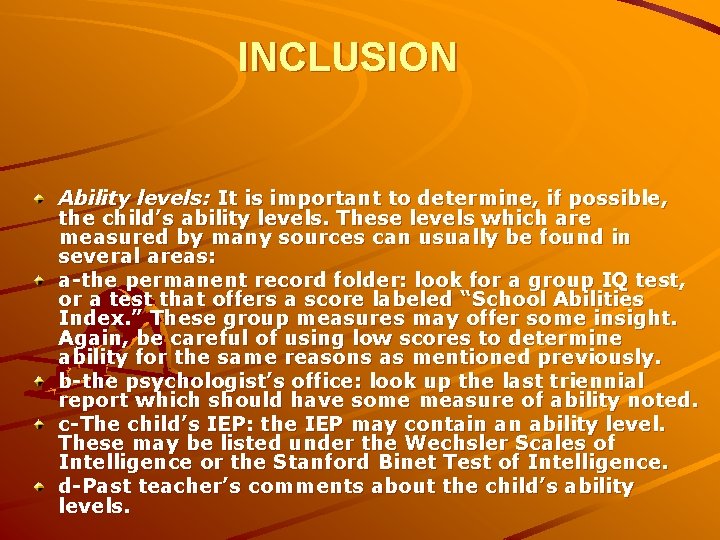 INCLUSION Ability levels: It is important to determine, if possible, the child’s ability levels.