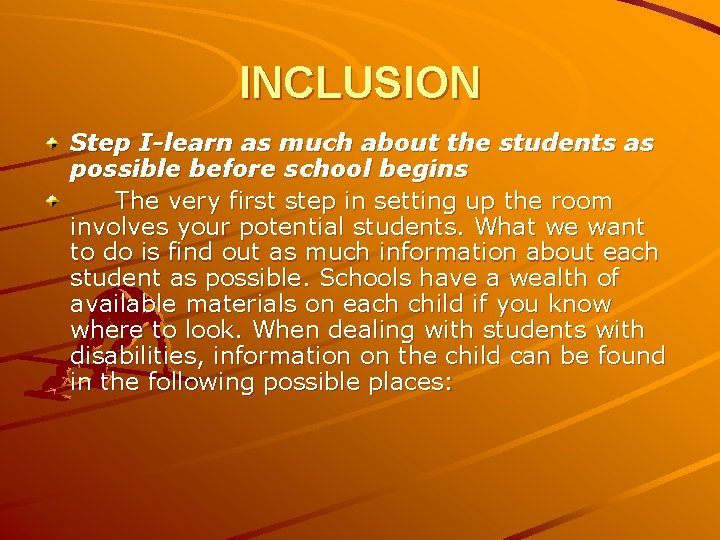 INCLUSION Step I-learn as much about the students as possible before school begins The