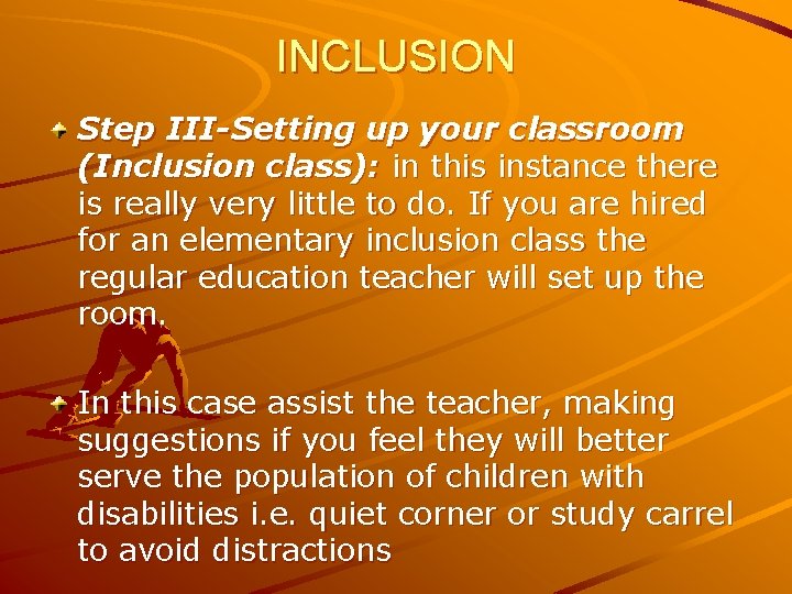 INCLUSION Step III-Setting up your classroom (Inclusion class): in this instance there is really