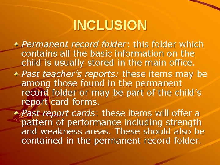 INCLUSION Permanent record folder: this folder which contains all the basic information on the