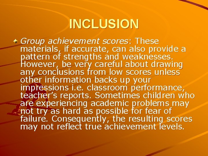 INCLUSION Group achievement scores: These materials, if accurate, can also provide a pattern of