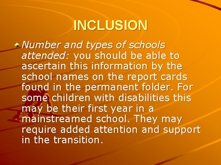 INCLUSION Number and types of schools attended: you should be able to ascertain this