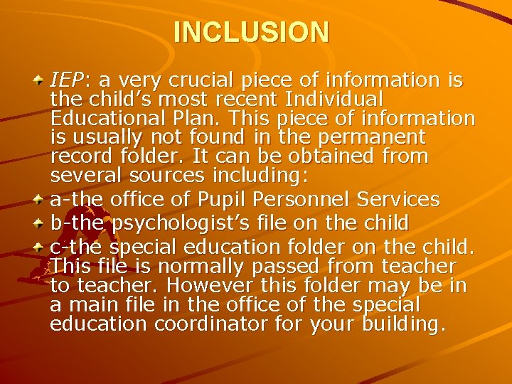 INCLUSION IEP: a very crucial piece of information is the child’s most recent Individual
