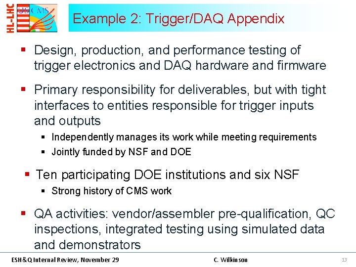Example 2: Trigger/DAQ Appendix § Design, production, and performance testing of trigger electronics and