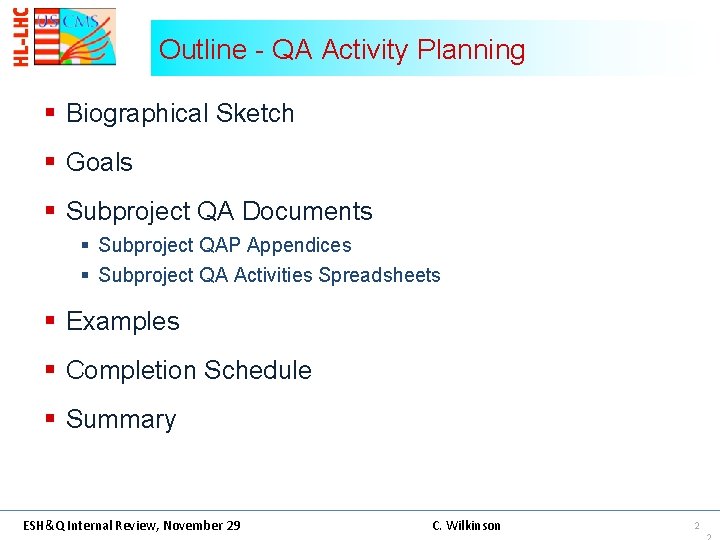 Outline - QA Activity Planning § Biographical Sketch § Goals § Subproject QA Documents