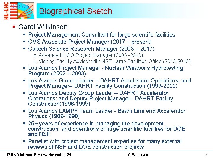 Biographical Sketch § Carol Wilkinson § Project Management Consultant for large scientific facilities §