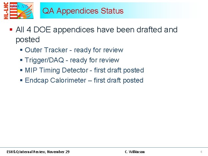 QA Appendices Status § All 4 DOE appendices have been drafted and posted §