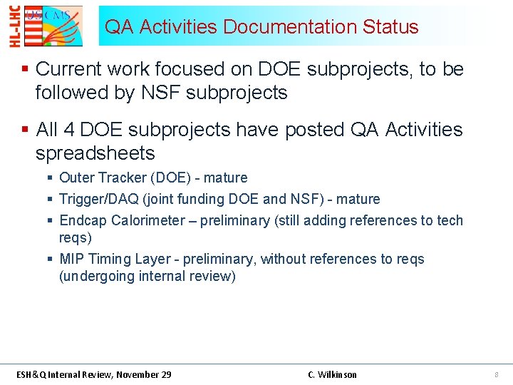 QA Activities Documentation Status § Current work focused on DOE subprojects, to be followed