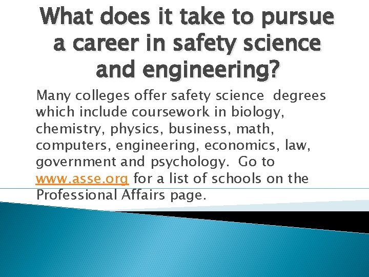 What does it take to pursue a career in safety science and engineering? Many