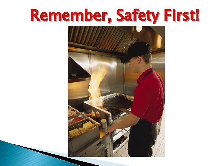 Remember, Safety First! 