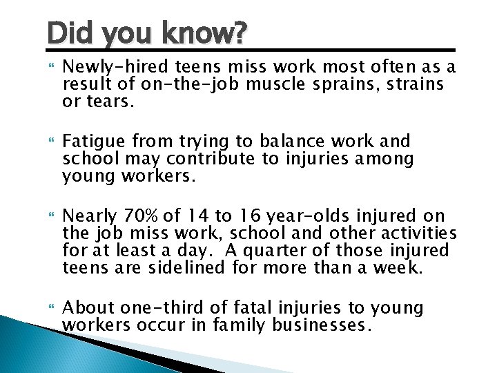 Did you know? Newly-hired teens miss work most often as a result of on-the-job