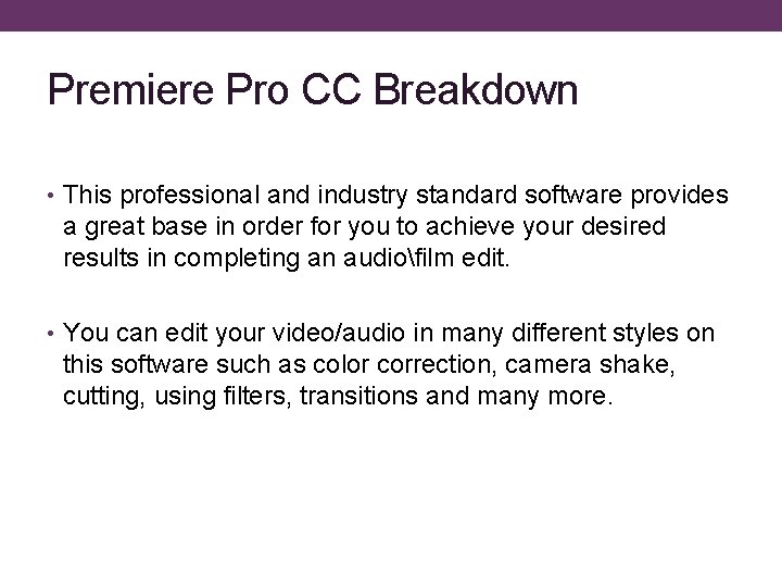 Premiere Pro CC Breakdown • This professional and industry standard software provides a great