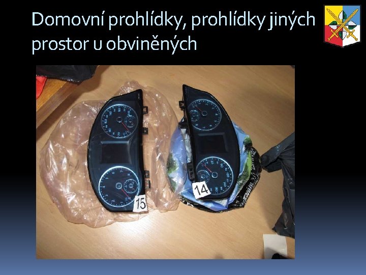 Domovní prohlídky, prohlídky jiných prostor u obviněných 