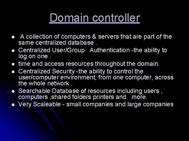 Domain controller l l l A collection of computers & servers that are part