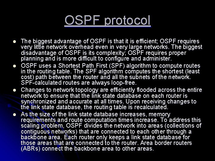 OSPF protocol l l The biggest advantage of OSPF is that it is efficient;