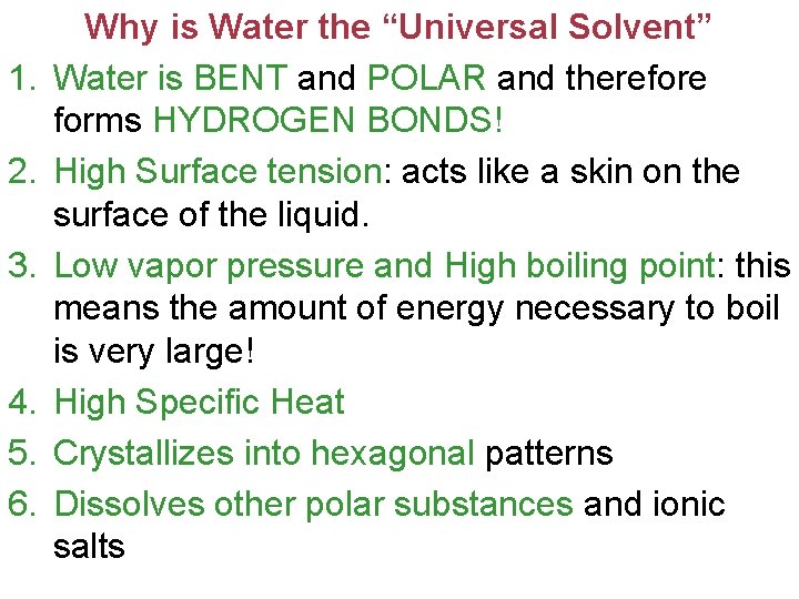 1. 2. 3. 4. 5. 6. Why is Water the “Universal Solvent” Water is